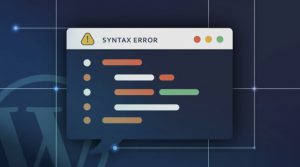 Lỗi Syntax Error trong Wordpress và cách khắc phục